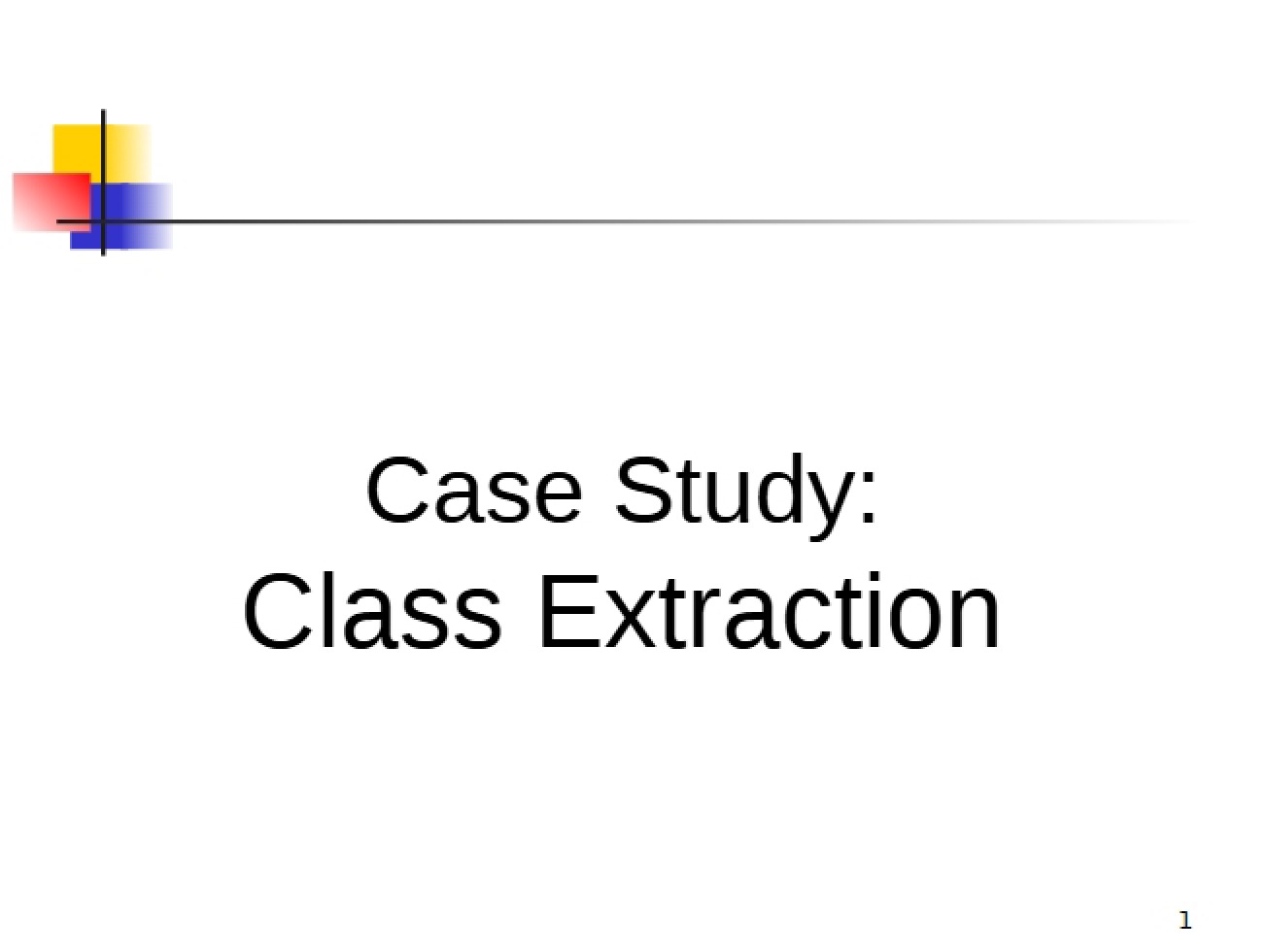 Extracting Classes from a Case Study