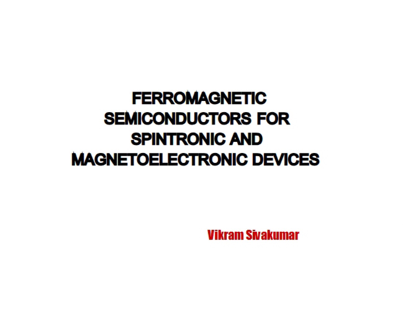 Spintronic and Magnetoelectronic Devices: Ferromagnetic Semiconductors