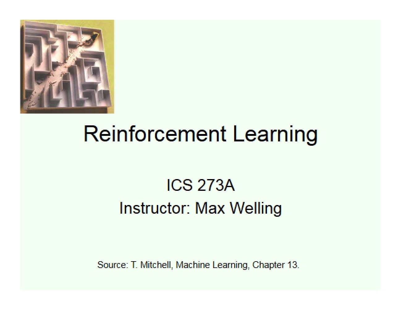 Learning via Reinforcement