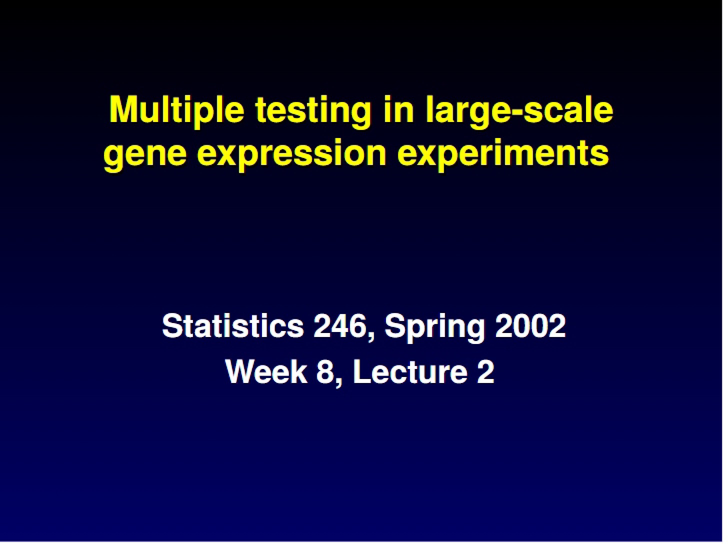 Large-Scale Gene Expression Experiments Multiple Testing - STATISTICS 246