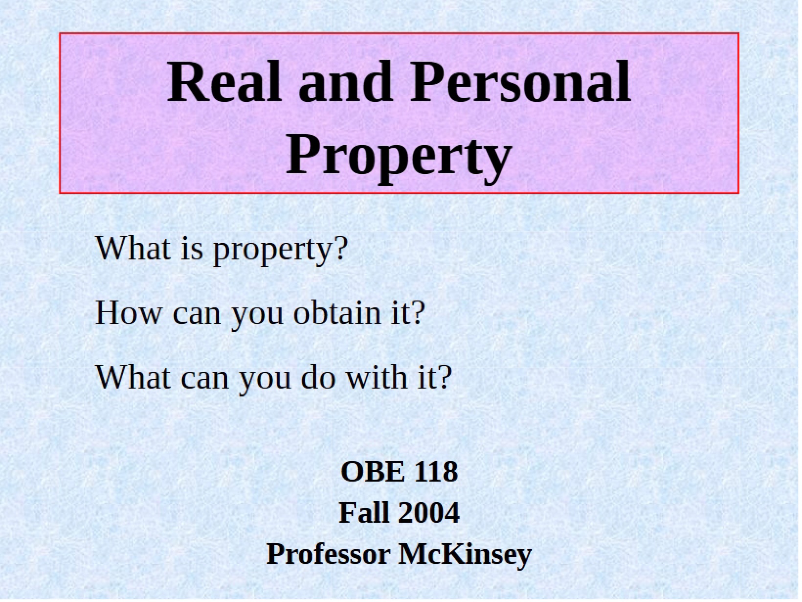 Personal and Real Property