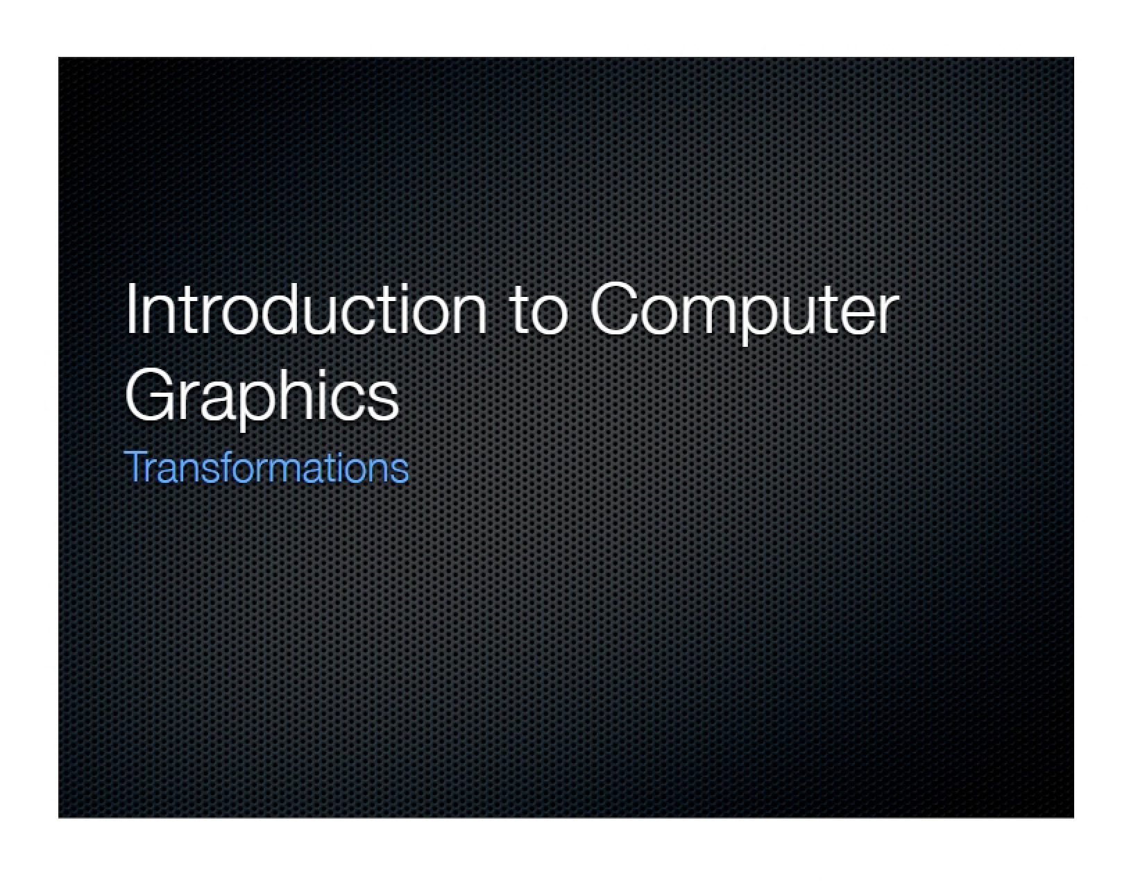 Graphics Transformations