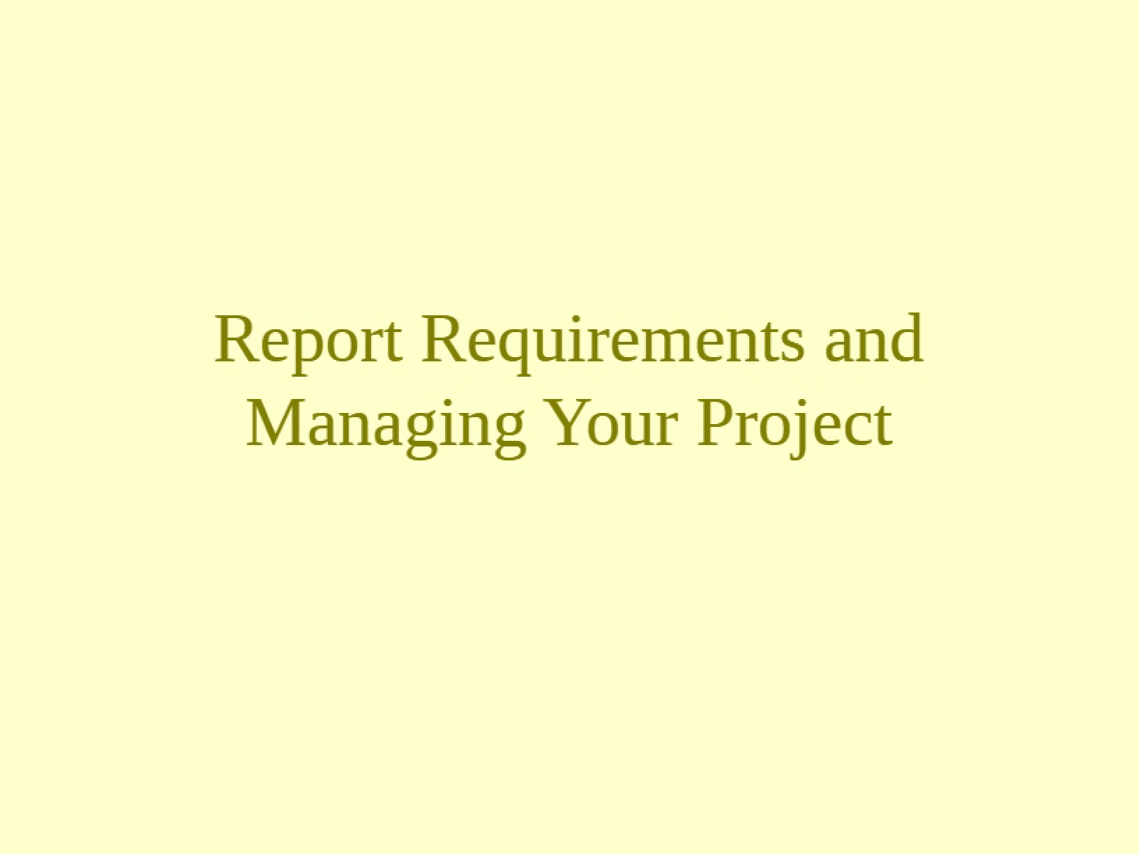 Project Management and Report Requirements