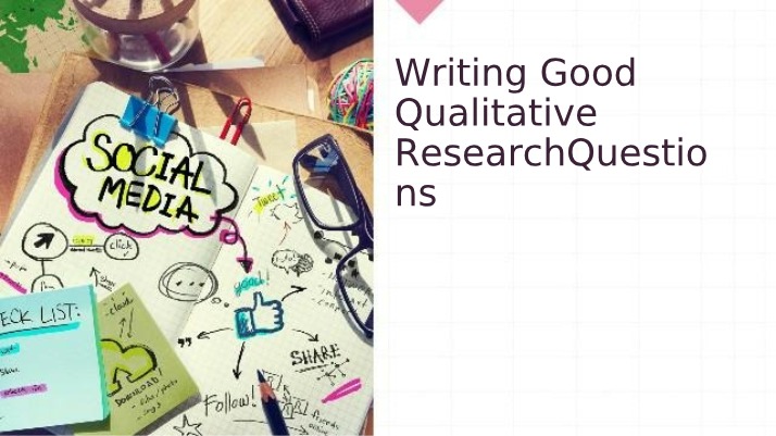 Writing Qualitative Research Questions