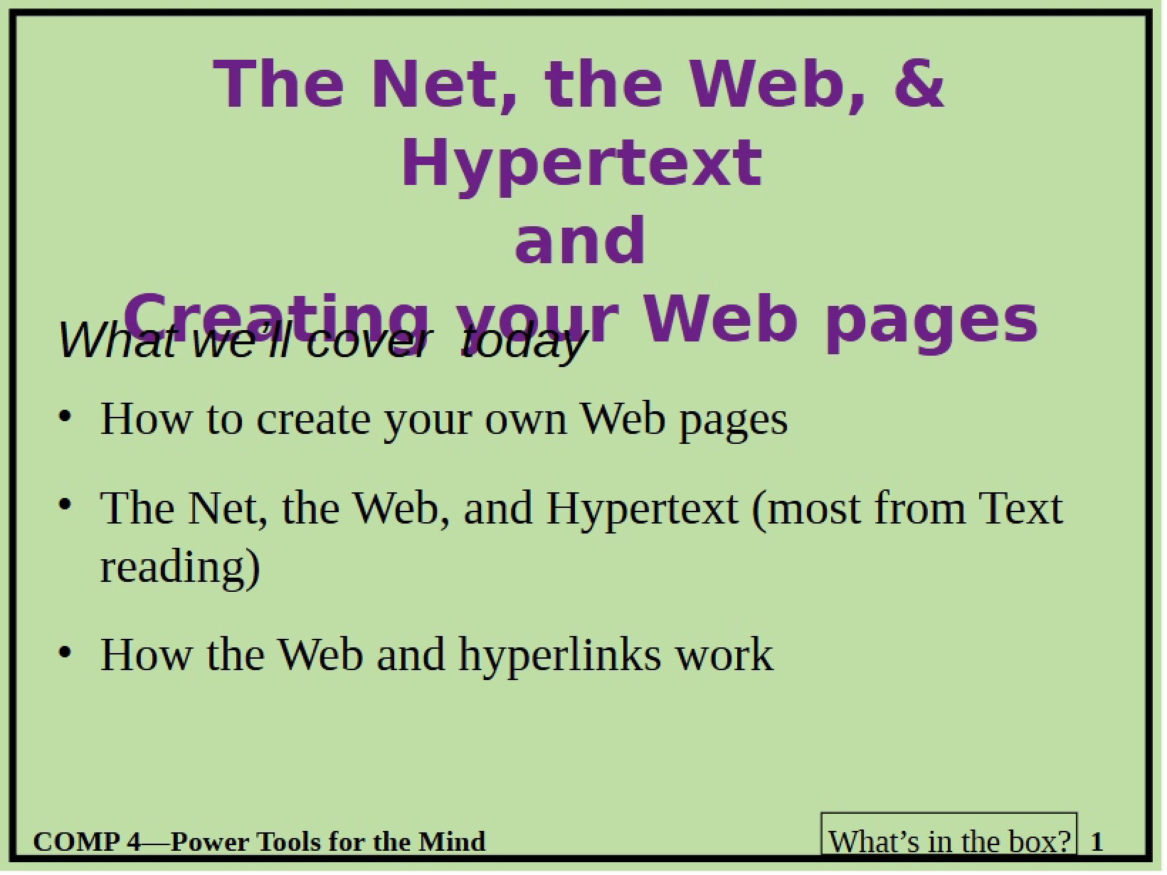 Creating Web Pages The Net, Web, and Hypertext