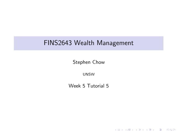 FINS2643 Wealth Management - Week 5 Tutorial