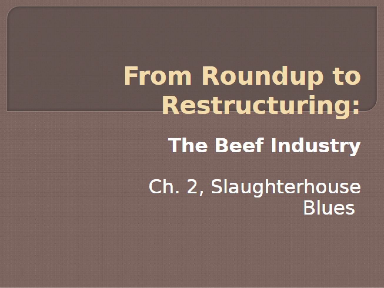 Restructuring and Farm Roundups