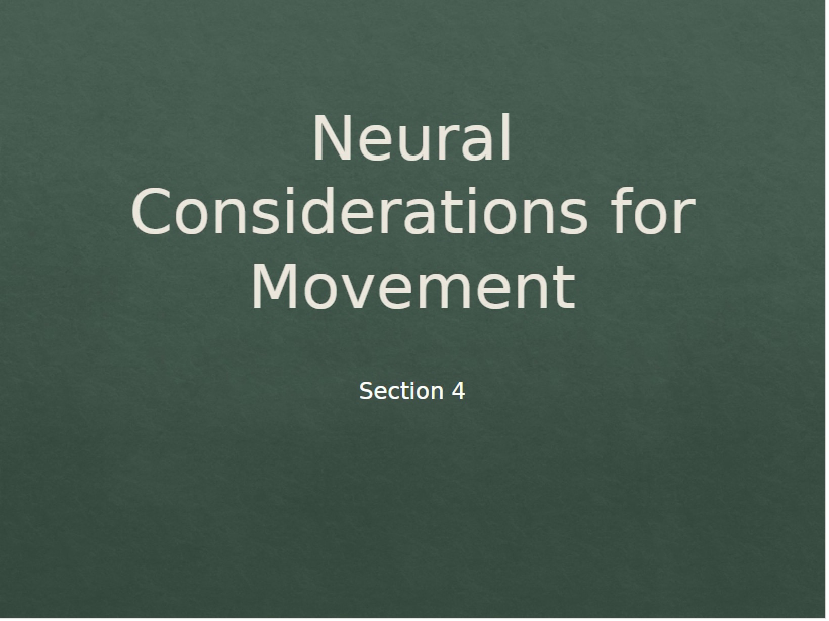 Movement Neural Considerations