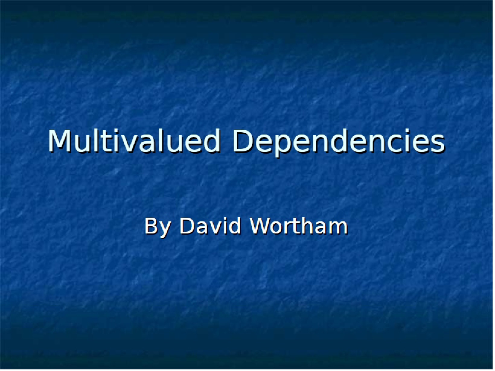 Multivalued Dependency Concepts