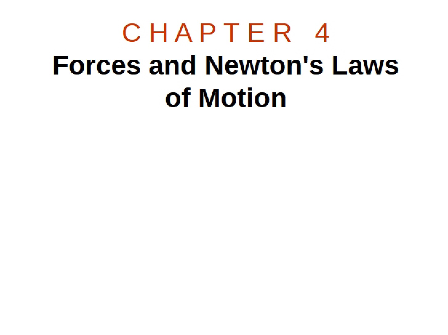 Newton's Laws and Forces (Chapter 4)