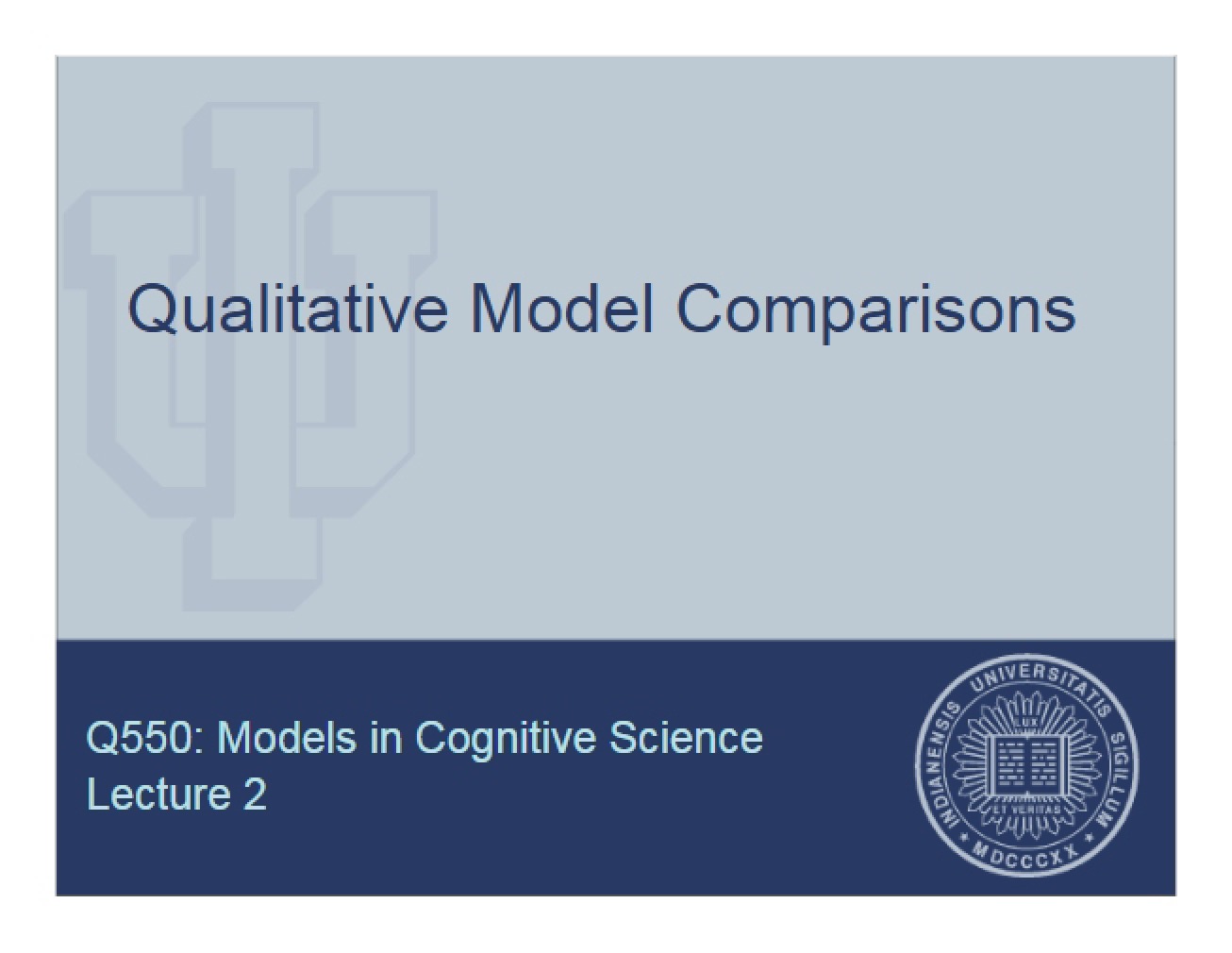 Qualitative Model Comparisons (Lecture 2)