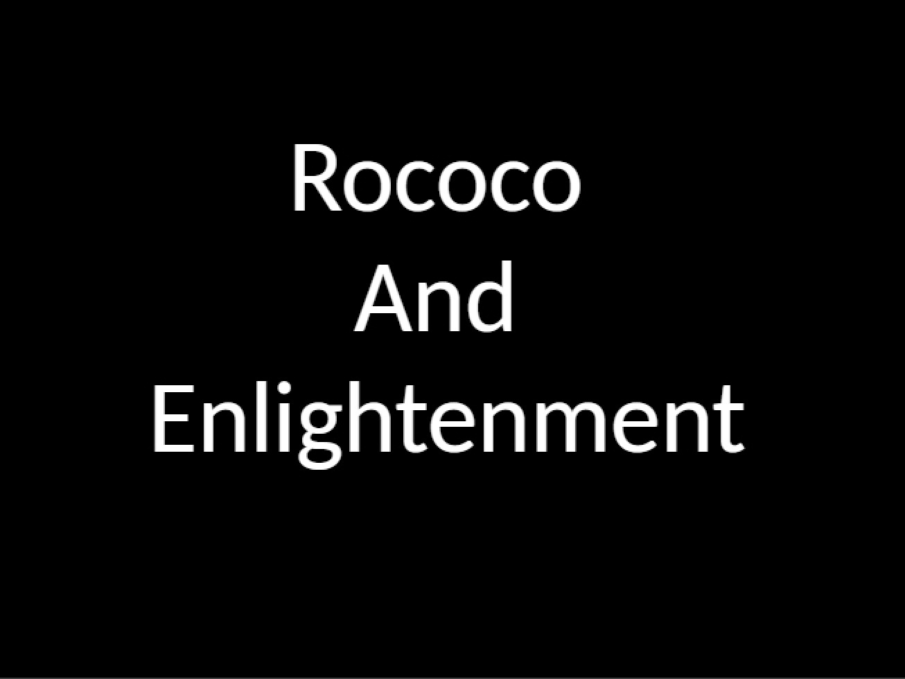 Enlightenment and Rococo Part 2