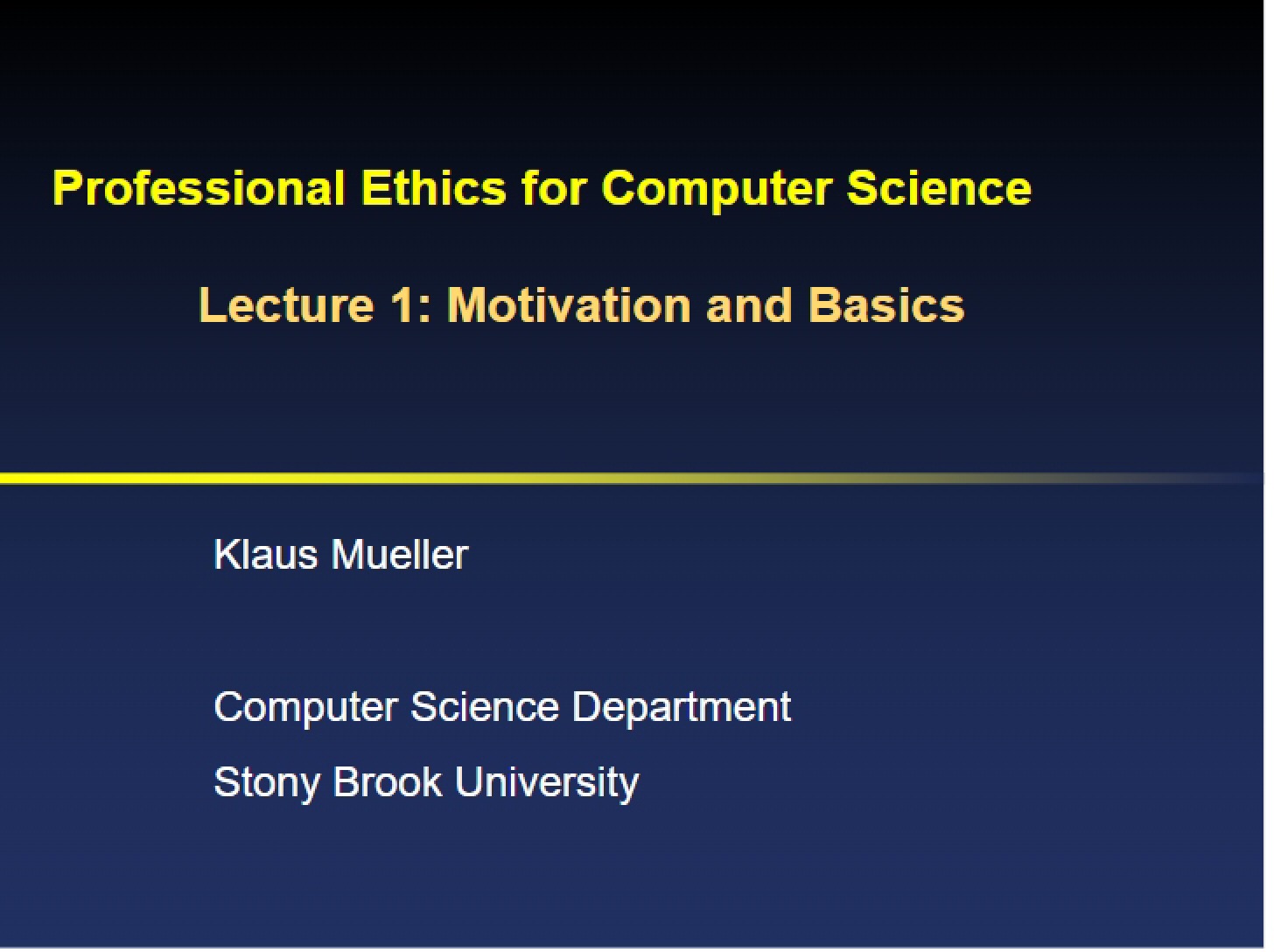Basics and Motivation Lecture One