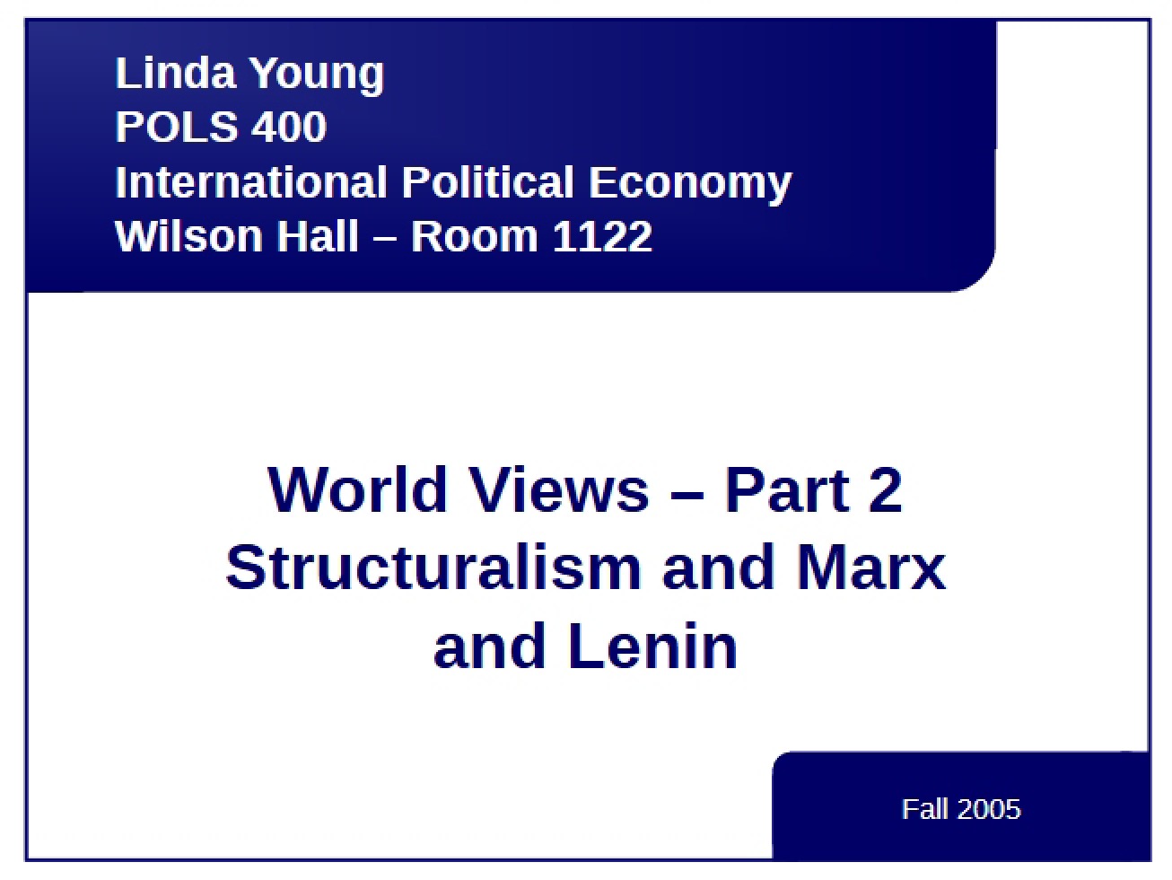 World Views Part 2 Marx, Lenin, Structuralism