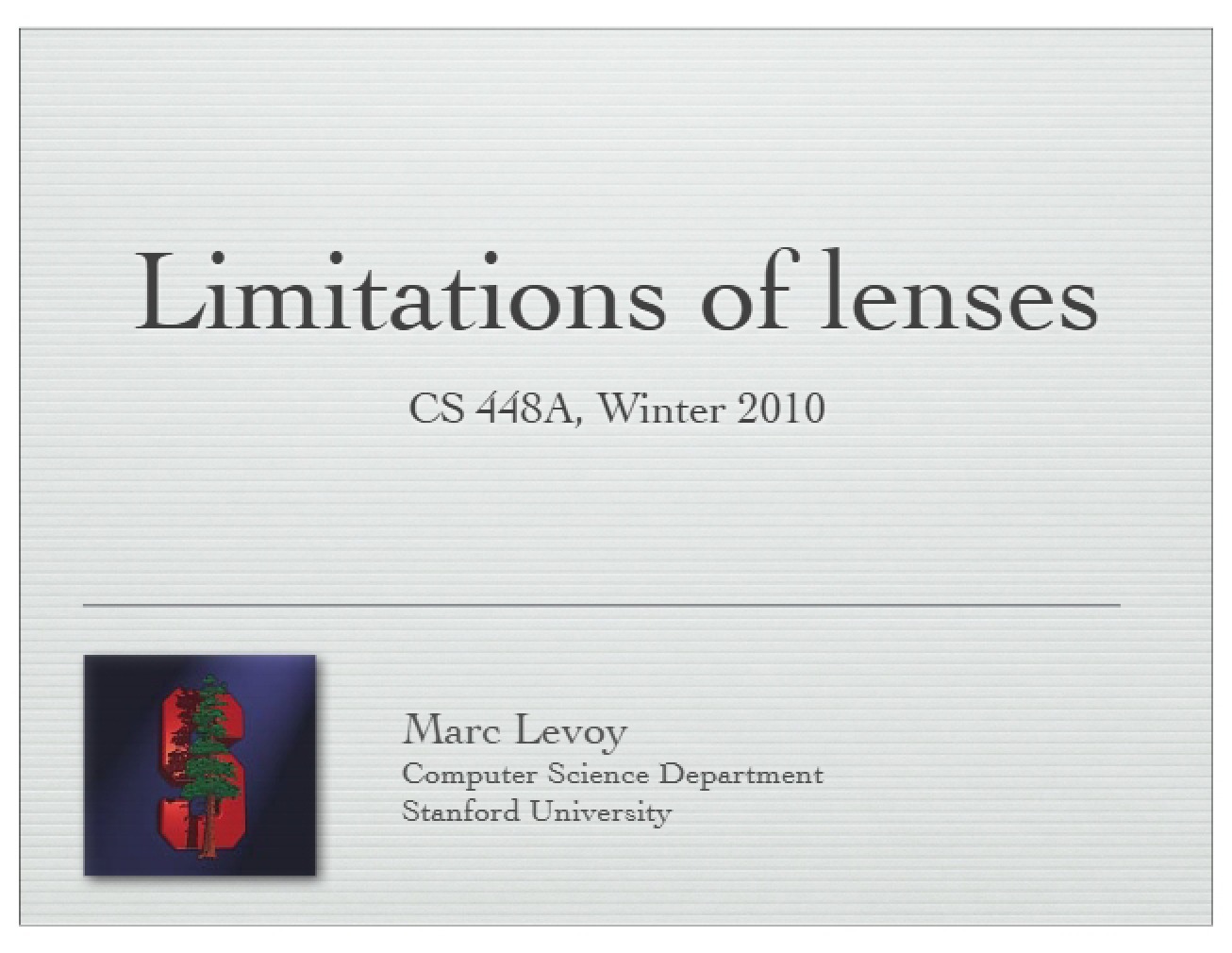 Limitations of Various Lenses