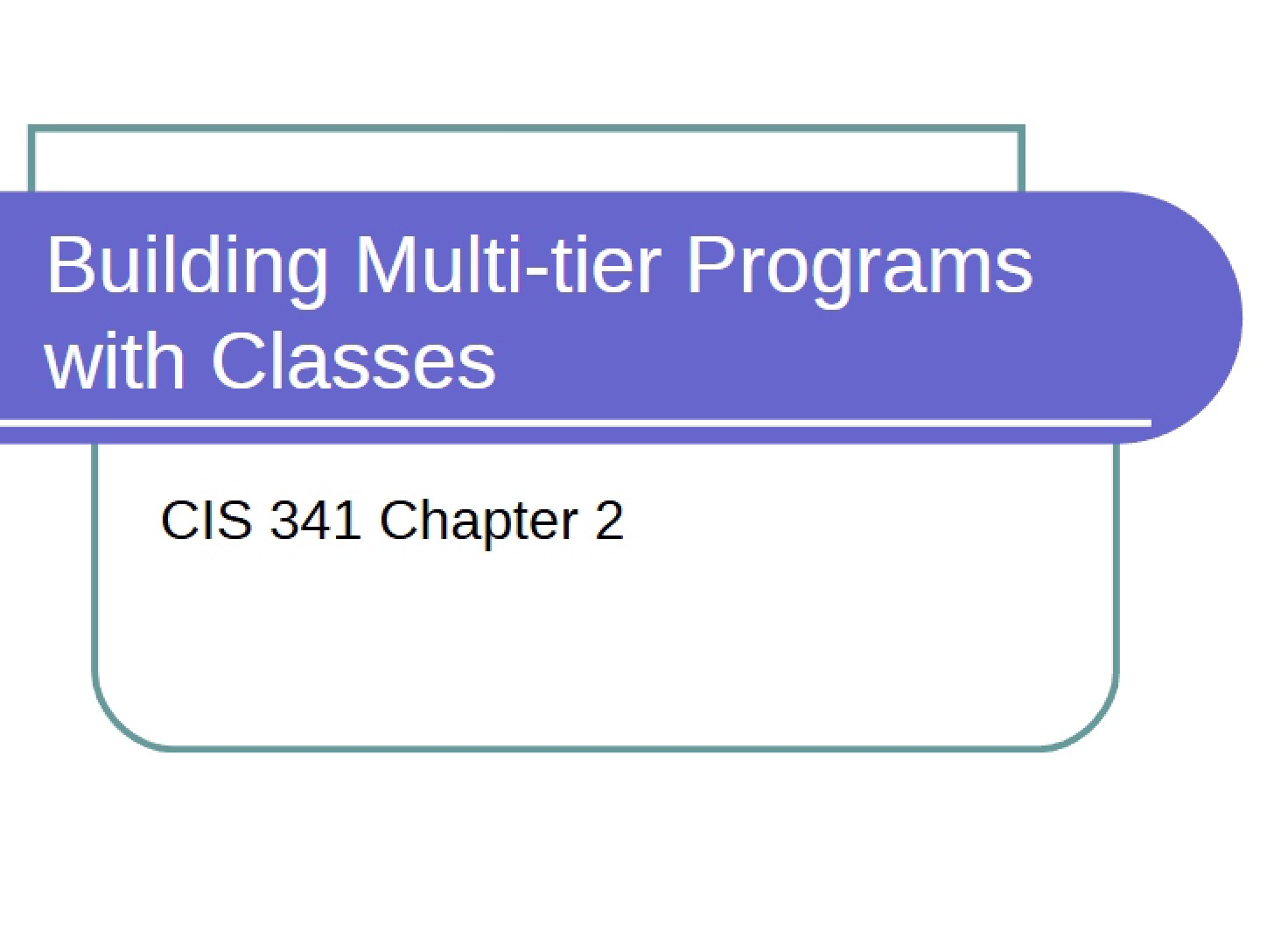 Multi-tier Program Classes (Ch 2)