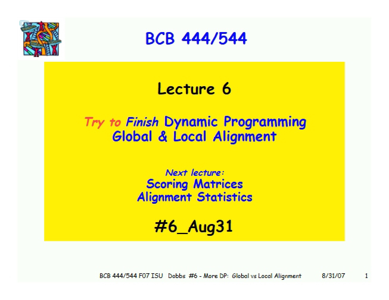 Presentation of the Sixth Lecture in Bioinformatics