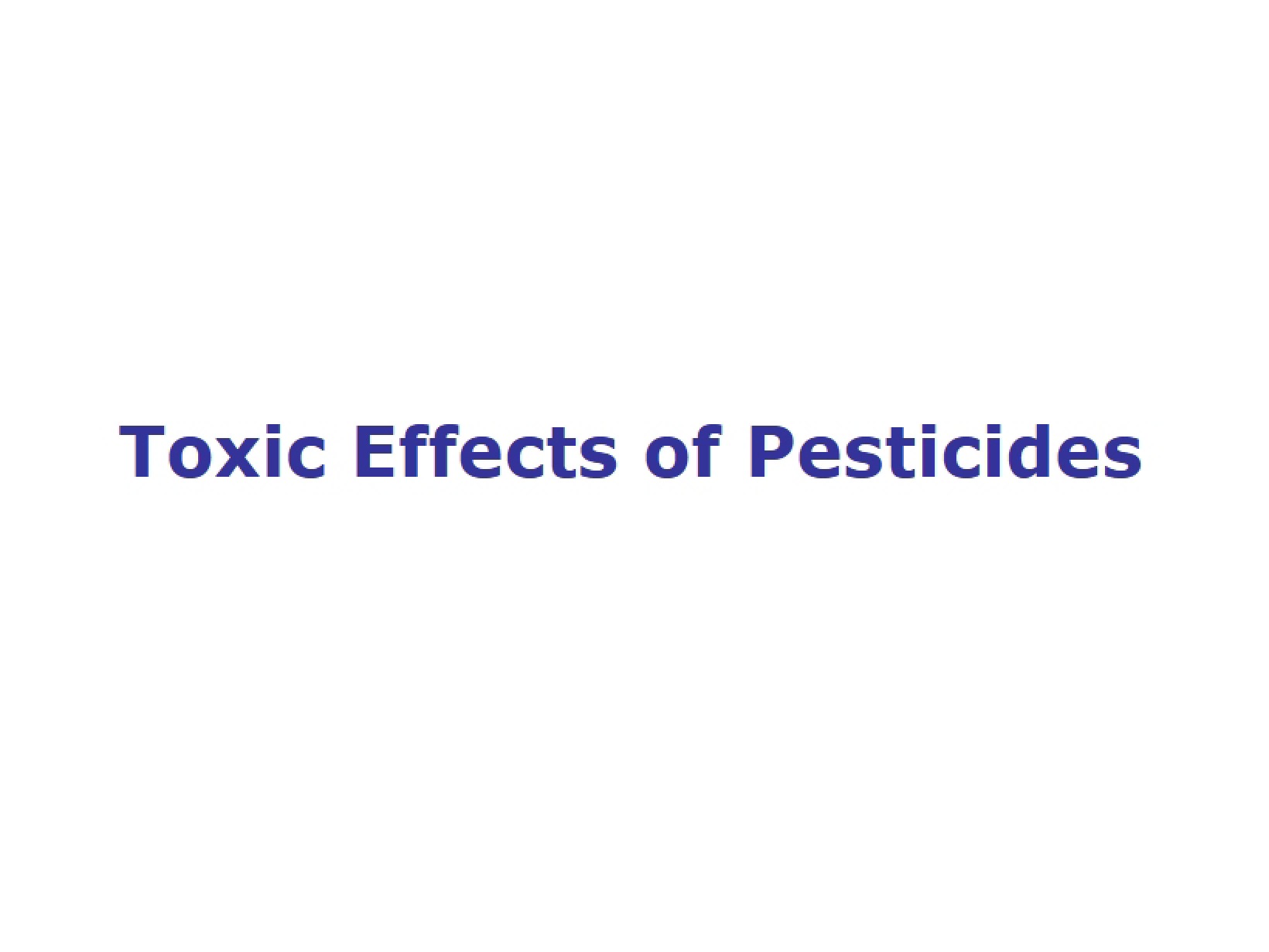 Pesticide Effects (Toxic)