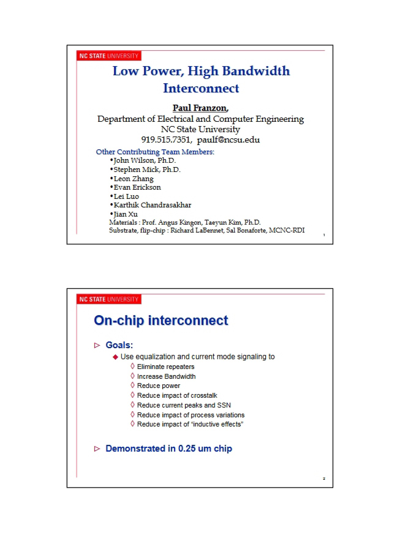High Bandwidth and Low Power Interconnects