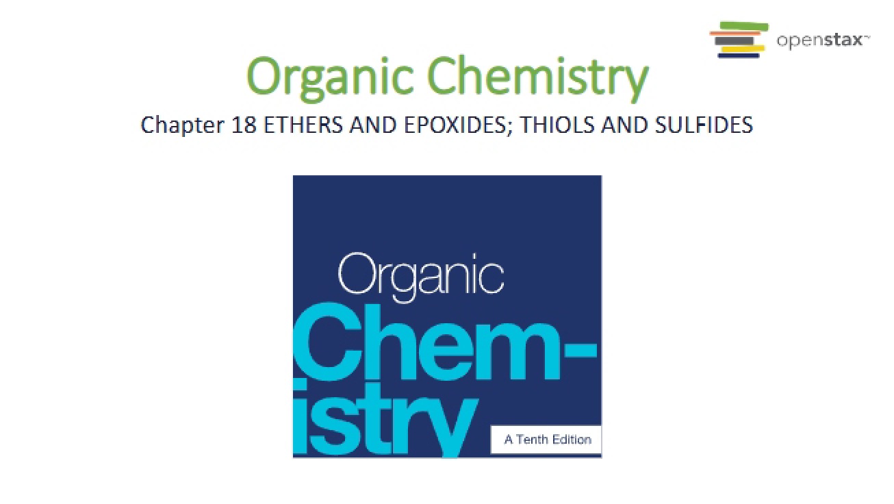 Chemistry of Sulfides, Thiols, Epoxides, and Ethers (Chapter 18)