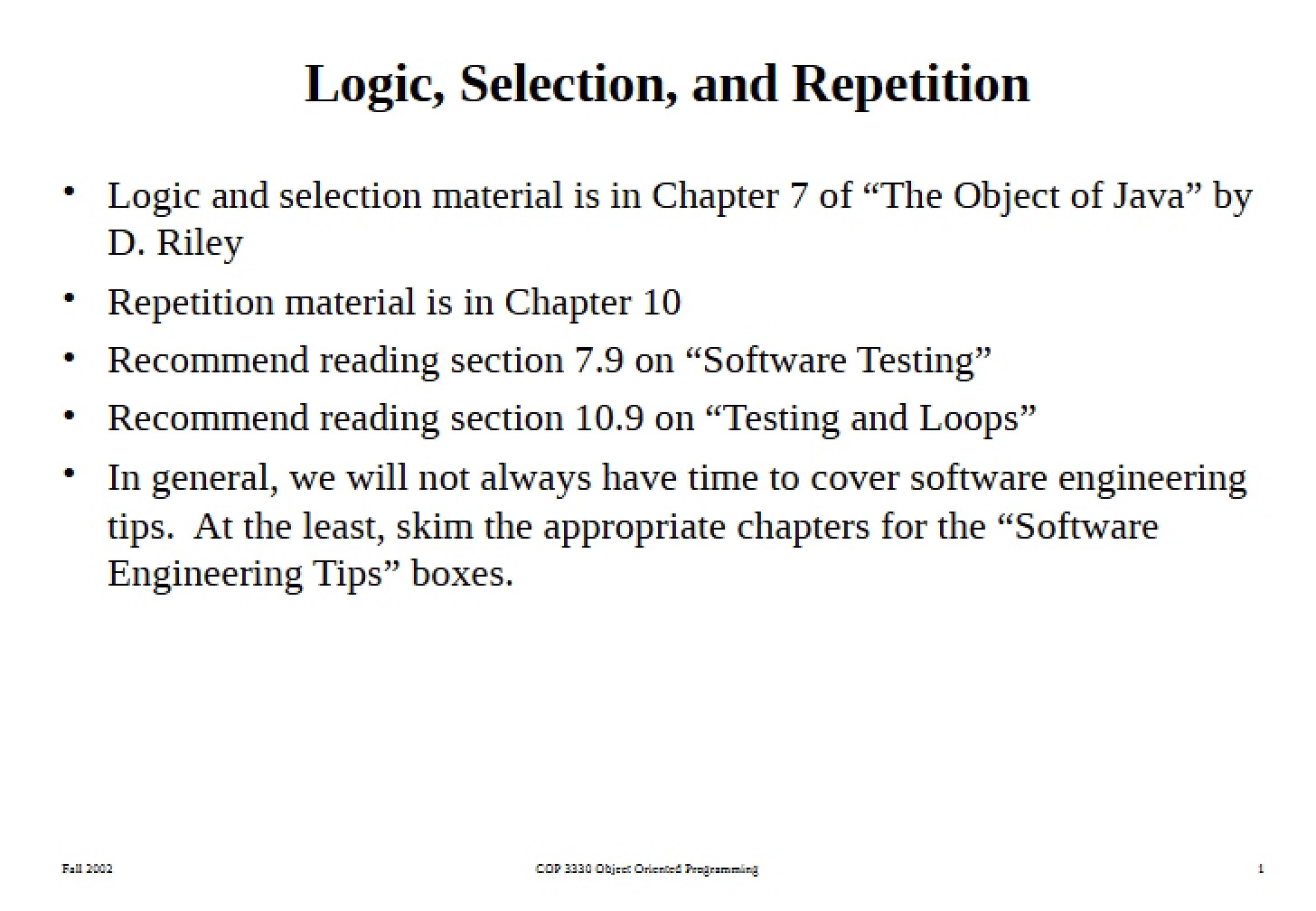 Repetition, Selection, and Logic