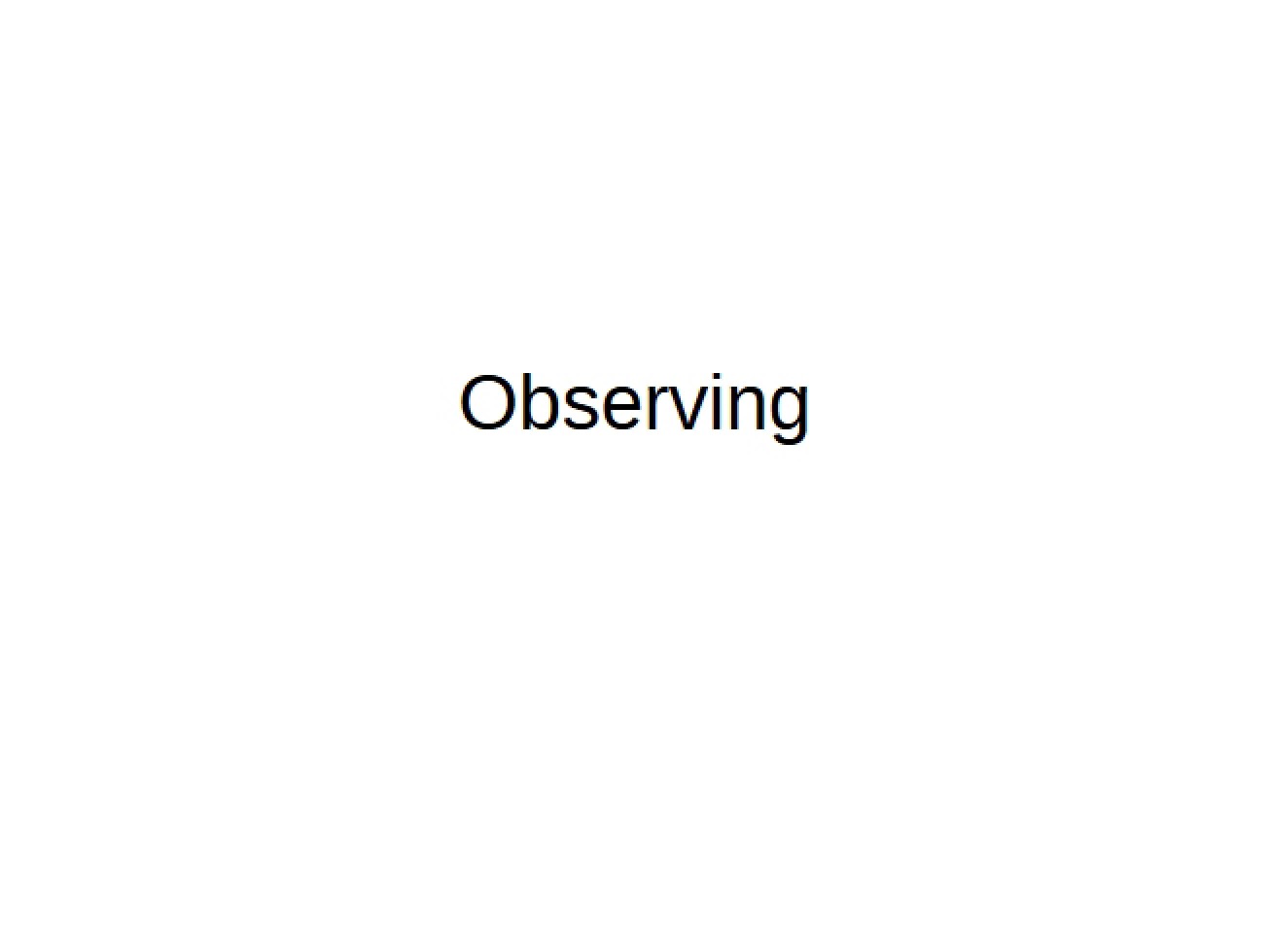 Observation Techniques