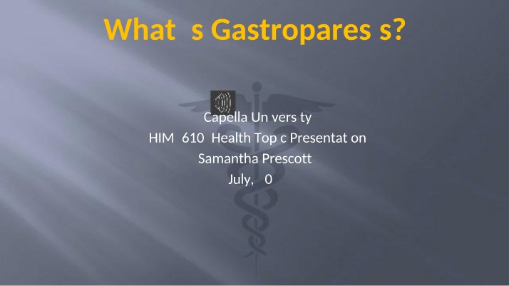 Definition, Symptoms, and Treatment of Gastroparesis