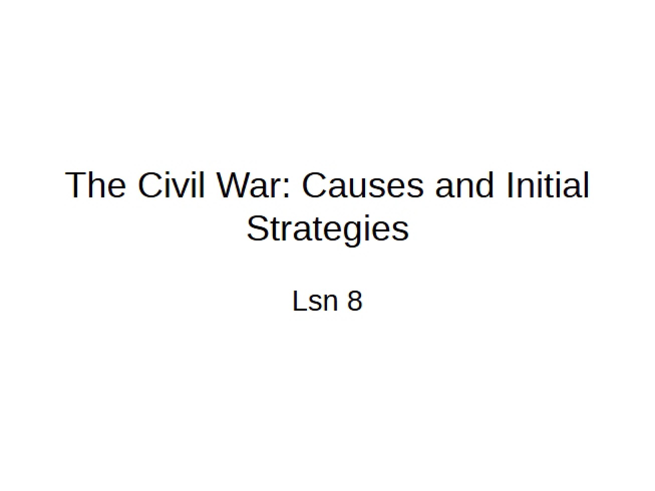 Initial Strategies and Causes of the Civil War