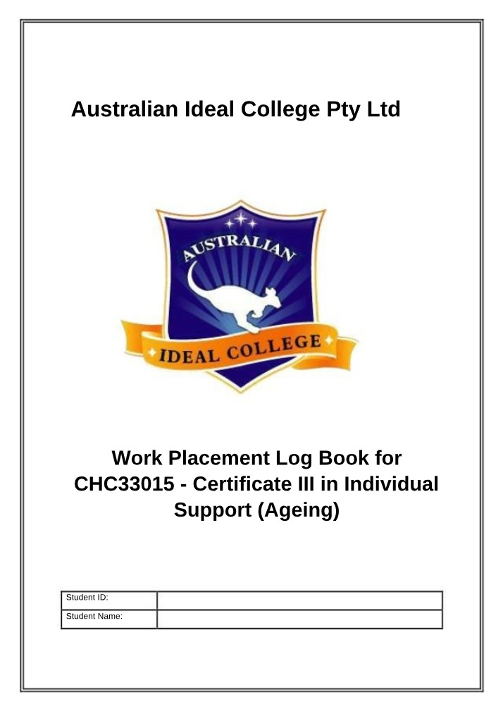 Work Placement Log Book - Certificate III in Individual Support (CHC33015)