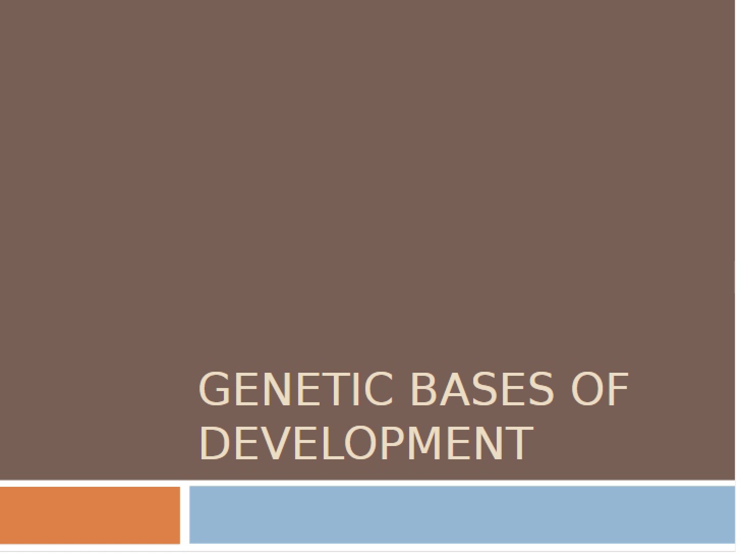 Development Genetic Bases