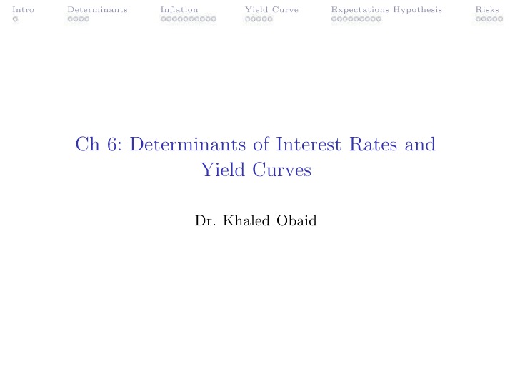 Determinants of Yield Curves and Interest Rates