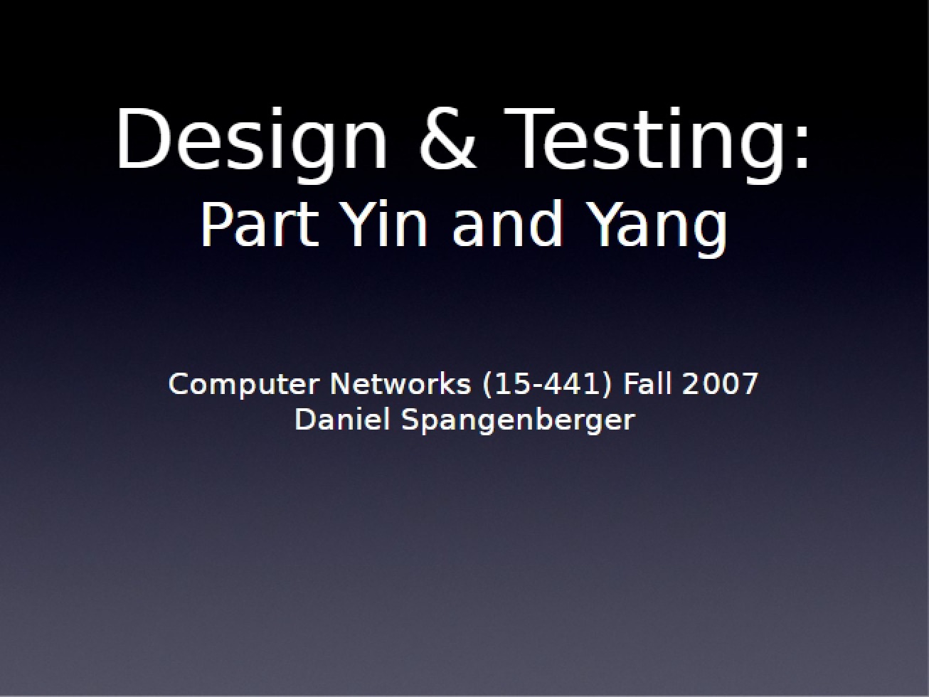 Yin and Yang of Design and Testing
