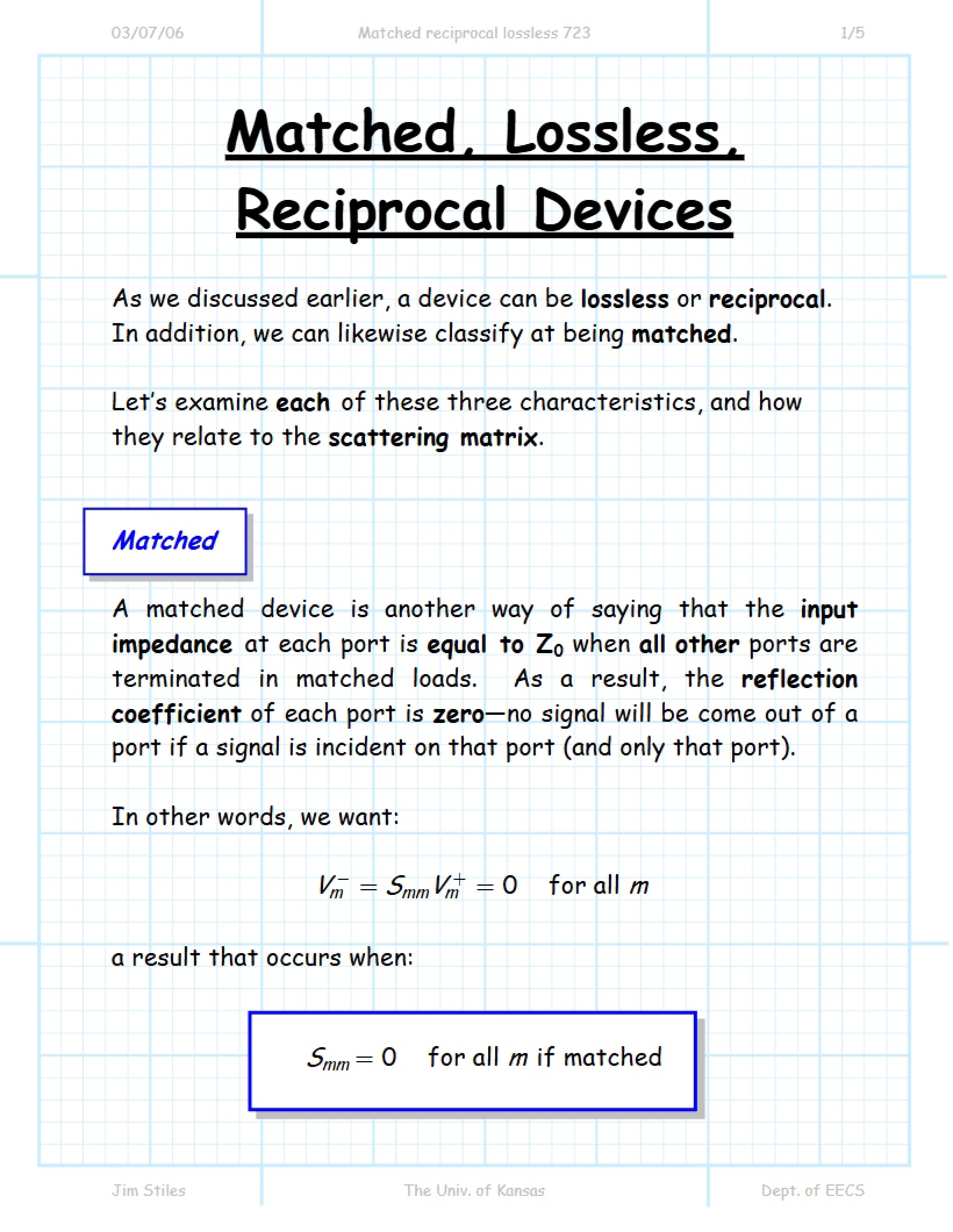 Devices Reciprocal, Lossless, Matched