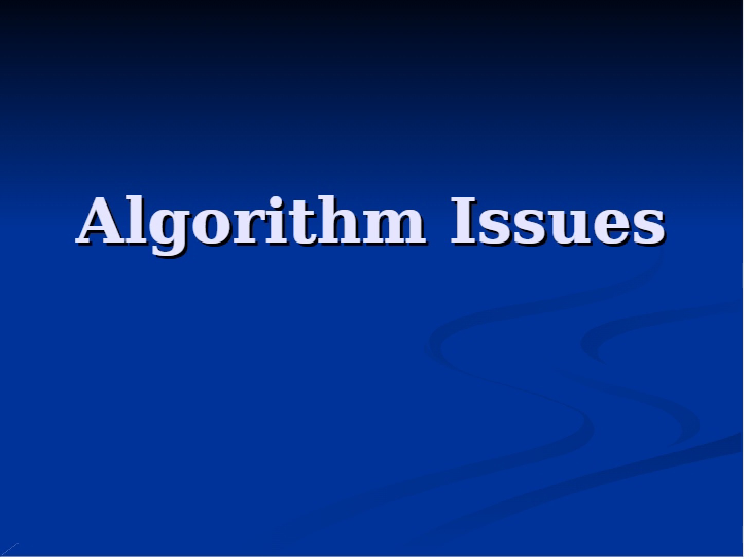 Issues with Algorithms