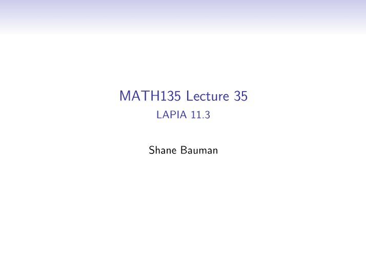 MATH 135 Lecture 35 Pre-Notes
