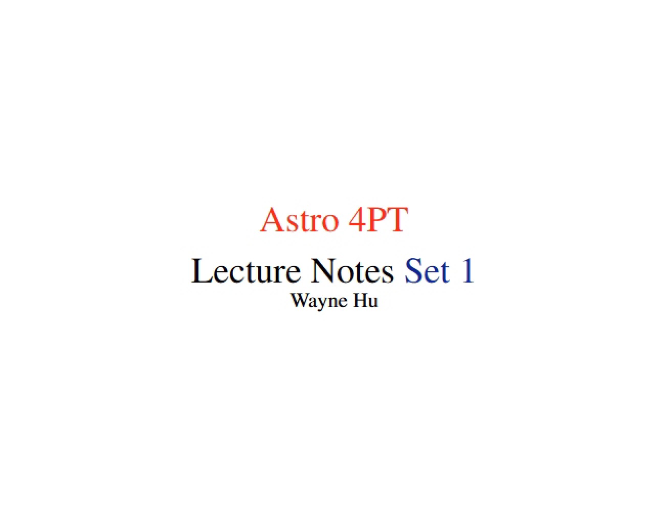 Lecture Notes for The Perturbed Universe