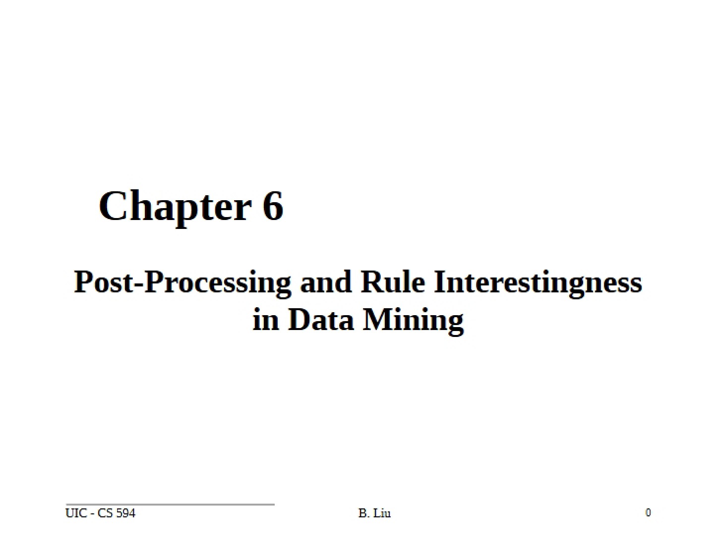 Rule Interestingness and Post-Processing in Data Mining (Ch 6)