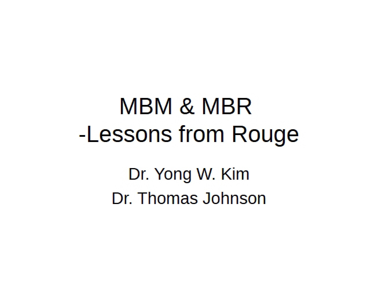 MBM & MBR Lessons from Rouge