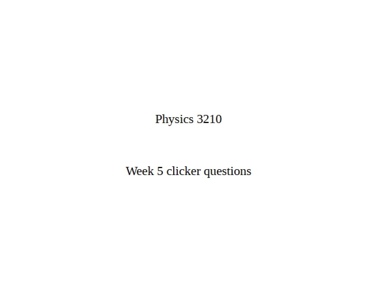 Clicker Questions for Week Five