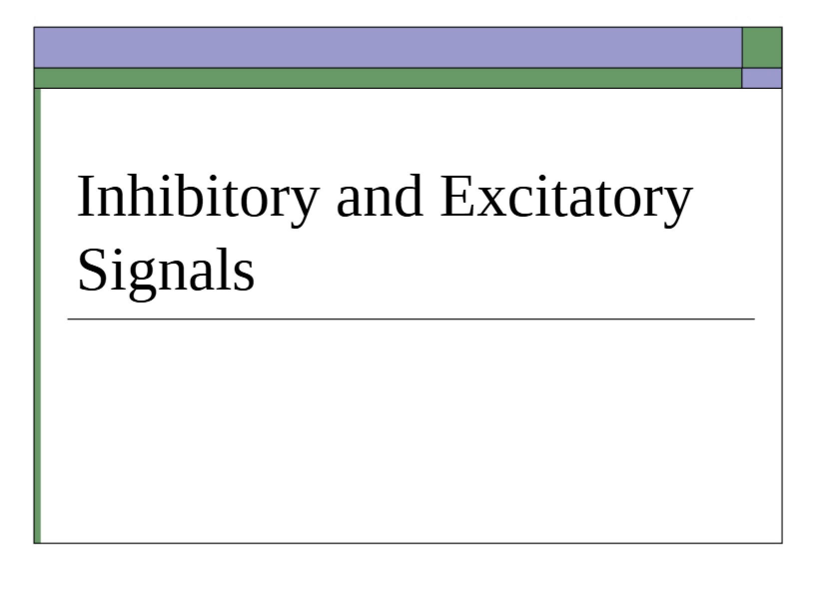 Excitatory and Inhibitory Signaling