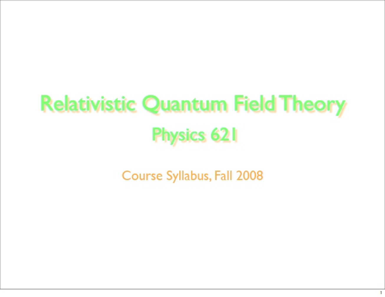 Relativistic Quantum Field Theory Syllabus
