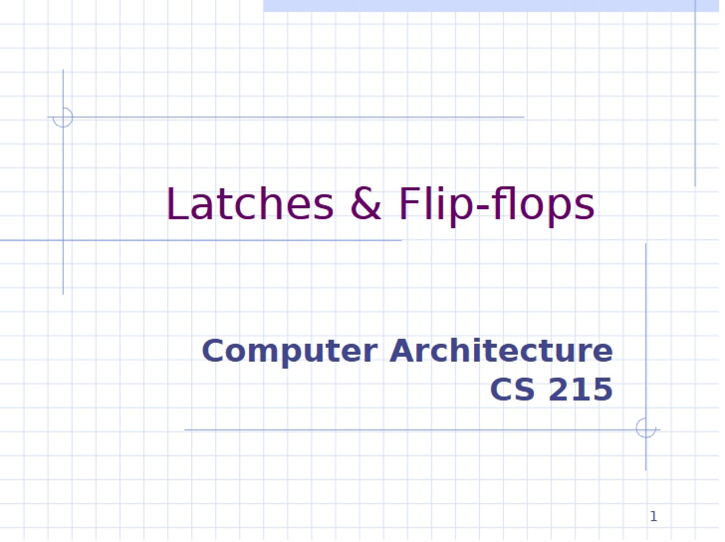 Flip-Flops and Latches