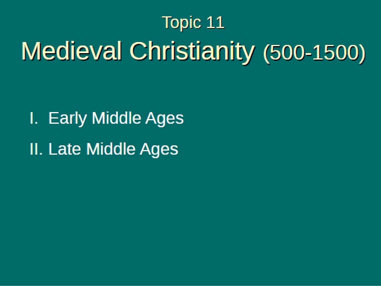 Medieval Christianity (Topic 11)