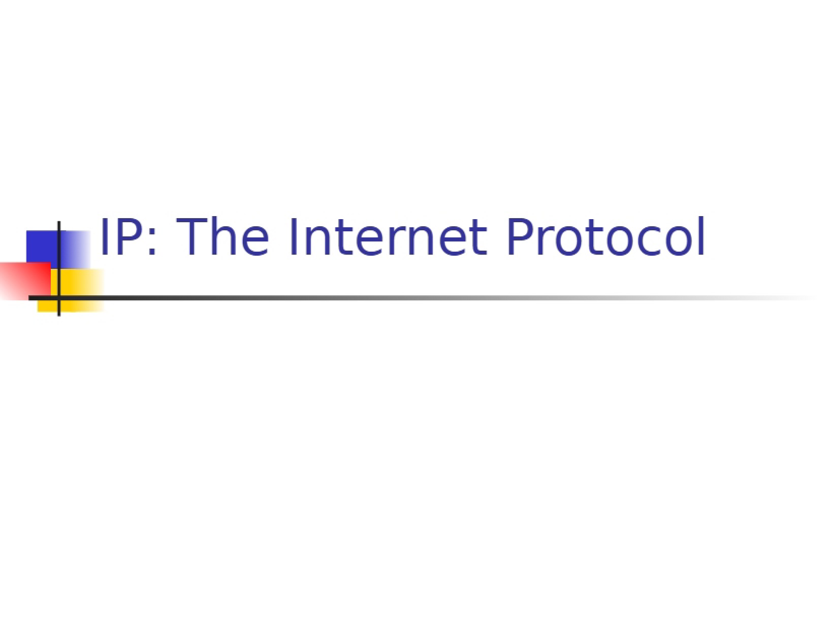 Internet Protocol (IP)