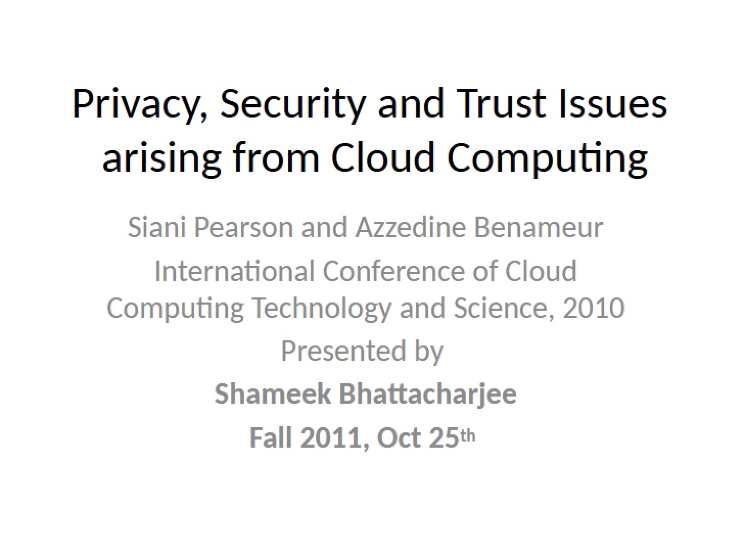 Cloud Computing Privacy, Security and Trust Issues