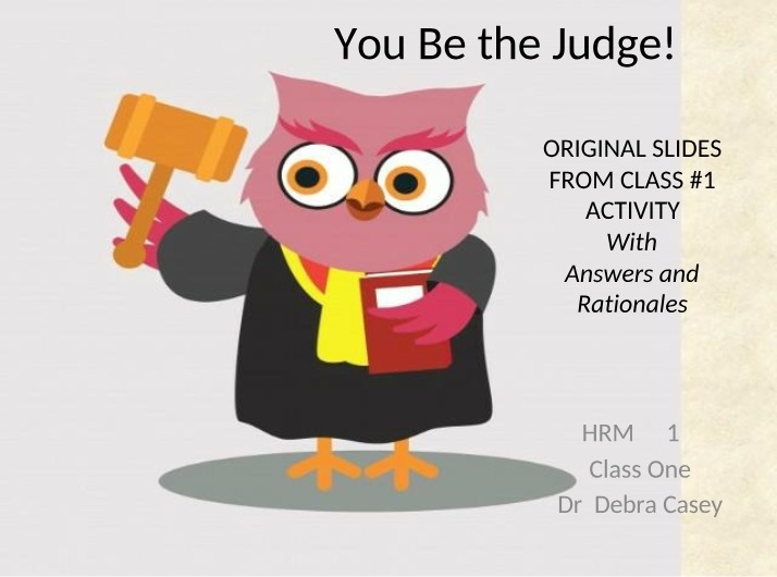 You Be the Judge - Answers and Rationales for Class One