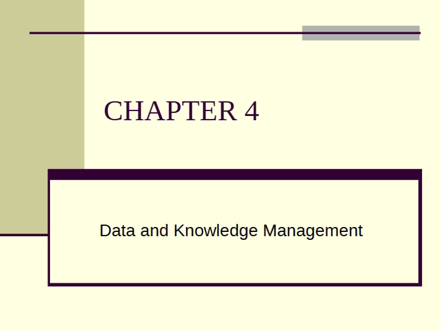 Managing Knowledge and Data (Ch 4)