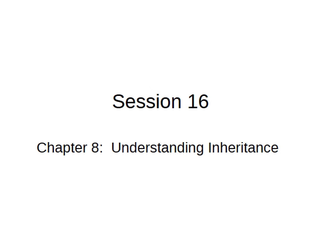 Understanding Inheritance (Chapter 8)