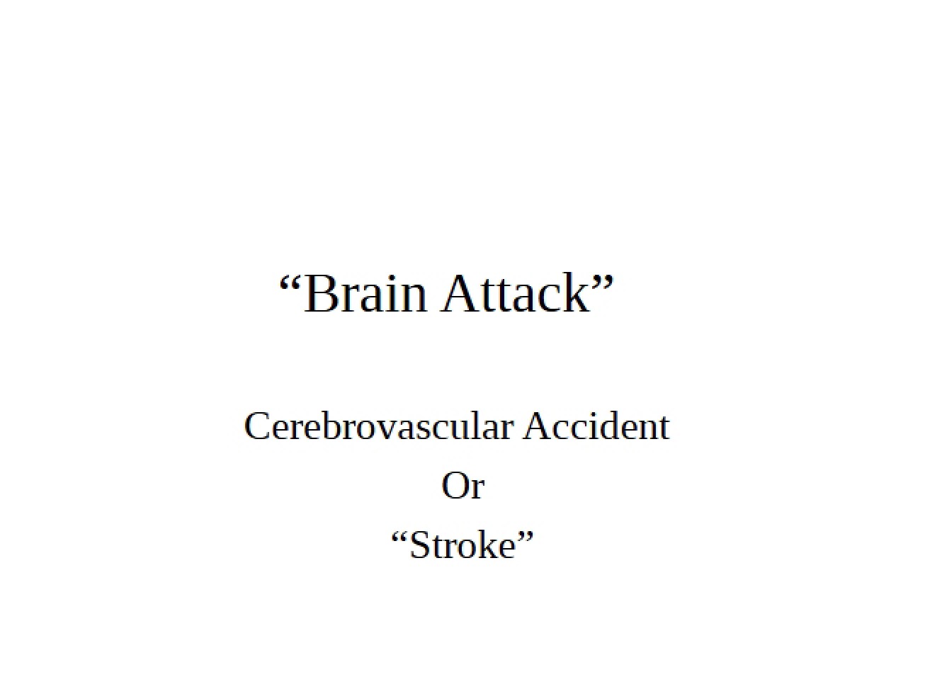 Day One Brain Attack