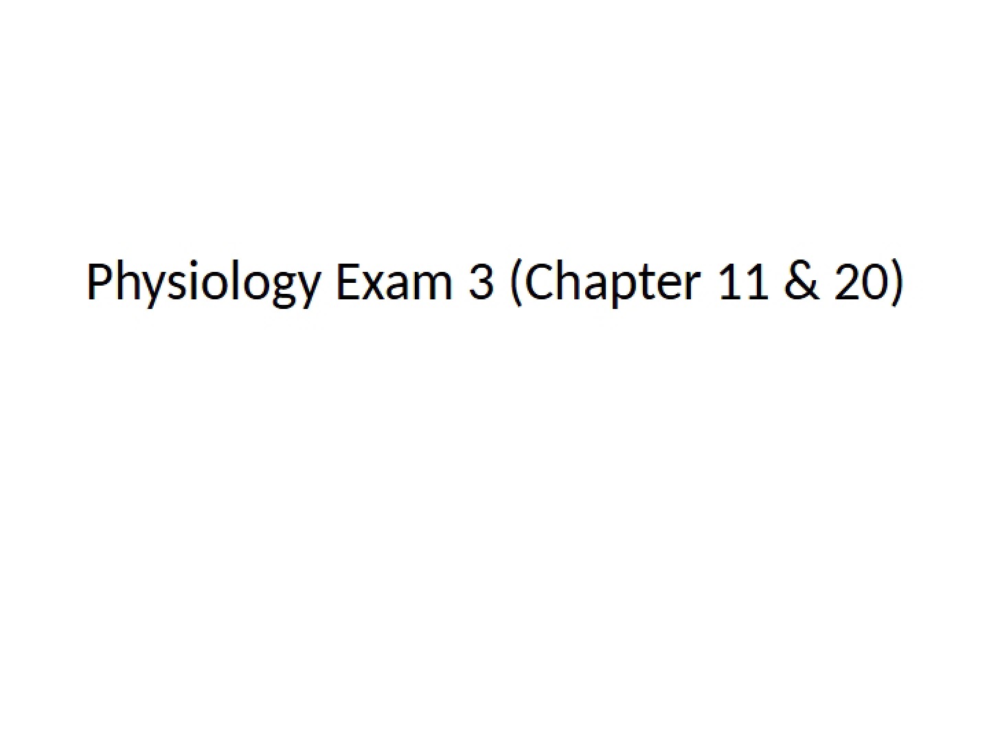 Exam 3 Physiology - General Physiology